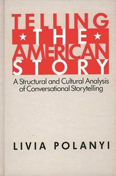 Hardcover Telling the American Story: A Structural and Cultural Analysis of Conversational Storytelling Book