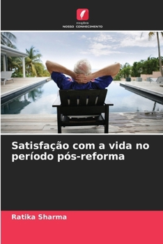 Paperback Satisfação com a vida no período pós-reforma [Portuguese] Book