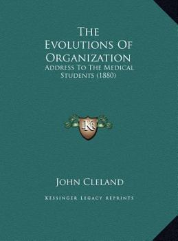 The Evolutions Of Organization: Address To The Medical Students