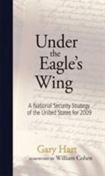 Hardcover Under the Eagle's Wing: A National Security Strategy of the United States for 2009 Book