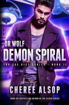 Paperback The Fae Rift Series Book 2- Demon Spiral: Dr. Wolf Book