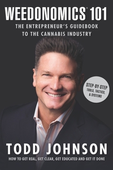 Paperback Weedonomics 101: The Entrepreneur's Guidebook to the Cannabis Industry Book