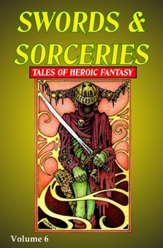 Paperback Swords & Sorceries: Tales of Heroic Fantasy Volume 6 Book