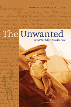 Paperback The Unwanted: Great War Letters from the Field Book