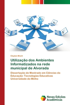 Paperback Utilização dos Ambientes Informatizados na rede municipal de Alvorada [Portuguese] Book