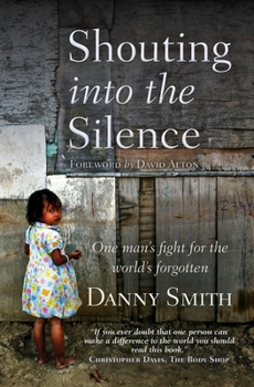 Paperback Shouting Into the Silence: One Man's Fight for the World's Forgotten Book