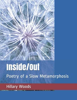 Paperback Inside/Out: Poetry of a Slow Metamorphosis Book