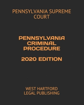 Paperback Pennsylvania Criminal Procedure 2020 Edition: West Hartford Legal Publishing Book