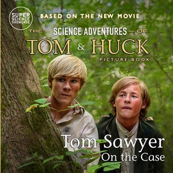 Paperback Tom Sawyer On the Case: The Science Adventures of Tom & Huck (Super Science Showcase) Book