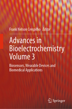 Hardcover Advances in Bioelectrochemistry Volume 3: Biosensors, Wearable Devices and Biomedical Applications Book