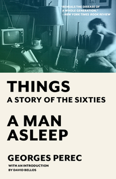 Things: A Story of the Sixties and A Man Asleep