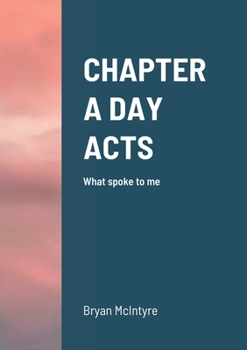 Paperback Chapter a Day Acts: What spoke to me Book