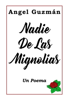 Paperback Nadie De Las Mignolias: Un Poema [Spanish] Book