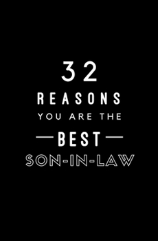 Paperback 32 Reasons You Are The Best Son-In-Law: Fill In Prompted Memory Book