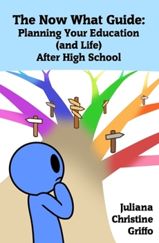 Paperback The Now What Guide: Planning Your Education (and Life) After High School Book