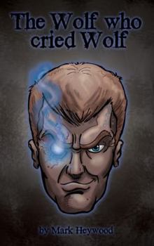 The Wolf Who Cried Wolf