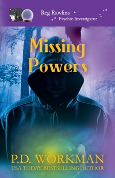 Missing Powers - Book #16 of the Reg Rawlins, Psychic Investigator