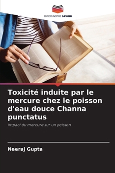 Paperback Toxicité induite par le mercure chez le poisson d'eau douce Channa punctatus [French] Book