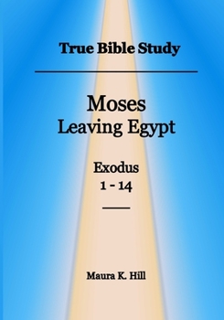 Paperback True Bible Study - Moses leaving Egypt Exodus 1-14 Book