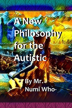 Paperback A New Philosophy for the Autistic Book