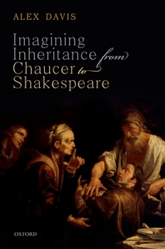 Hardcover Imagining Inheritance from Chaucer to Shakespeare Book