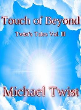 Paperback Touch of Beyond: Twist's Tales, Vol. lll Book