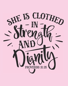 Paperback She Is Clothed in Strength and Dignity: Gifts for Religious Women - 2020 Planner Weekly and Monthly Featuring a Bible Verse - Bible Planner 2020 Book