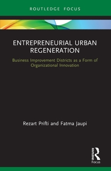 Paperback Entrepreneurial Urban Regeneration: Business Improvement Districts as a Form of Organizational Innovation Book