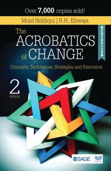Paperback The Acrobatics of Change: Concepts, Techniques, Strategies and Execution Book