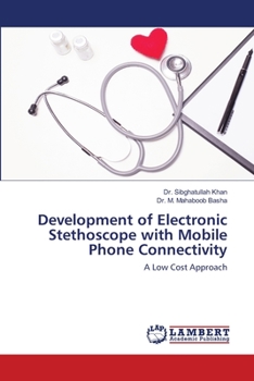 Paperback Development of Electronic Stethoscope with Mobile Phone Connectivity Book