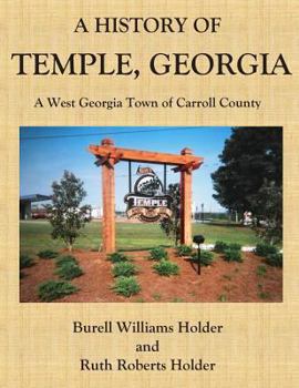 Paperback A History of Temple, Georgia: A West Georgia Town of Carroll County Book