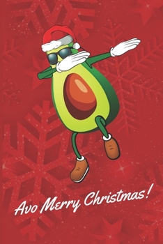 Avo Merry Christmas!: 100 Page Novelty Christmas Notebook 6" X 9"