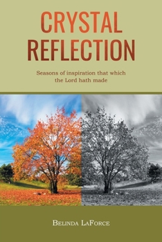 Paperback Crystal Reflection: Seasons of Inspiration That Which the Lord Hath Made Book