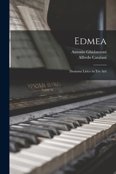Paperback Edmea: Dramma lirico in tre atti [Italian] Book