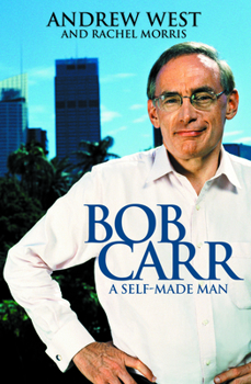 Paperback Bob Carr a Self Made Man Book
