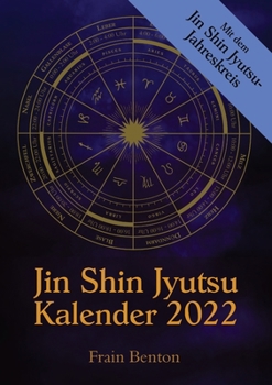 Paperback Jin Shin Jyutsu Kalender 2022: Mit dem Jin Shin Jyutsu Jahreskreis und Selbsthilfe-Anleitungen (DinA5 Kalender-Format) [German] Book