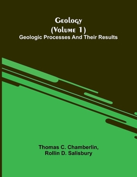 Geology (Volume 1): Geologic Processes And Their Results