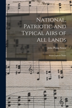 Paperback National, Patriotic and Typical Airs of All Lands: With Copious Notes Book
