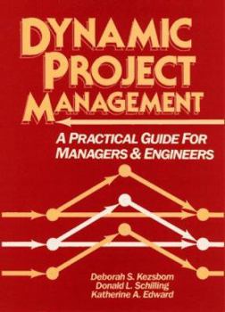 Dynamic Project Management: A Practical Guide for Managers and Engineers