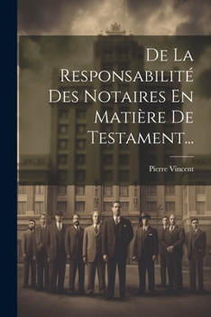 Paperback De La Responsabilité Des Notaires En Matière De Testament... [French] Book