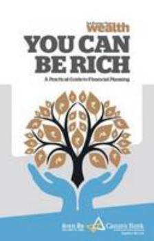 You Can be Rich: A Practical Guide to Financial Planning