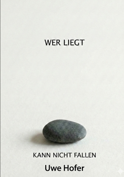Paperback Wer Liegt Kann Nicht Fallen [German] Book