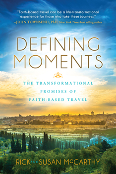 Paperback Defining Moments: The Transformational Promises of Faith Based Travel Book