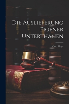 Paperback Die Auslieferung eigener Unterthanen [German] Book