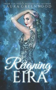 Reigning Eira - Book #2 of the Fae Queen of Winter