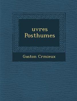 Paperback Uvres Posthumes [French] Book