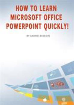 Paperback How to Learn Microsoft Office PowerPoint Quickly! Book
