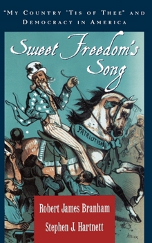 Hardcover Sweet Freedom's Song: My Country 'Tis of Thee and Democracy in America Book