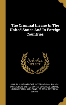 Hardcover The Criminal Insane In The United States And In Foreign Countries Book