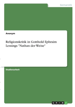 Paperback Religionskritik in Gotthold Ephraim Lessings "Nathan der Weise" [German] Book